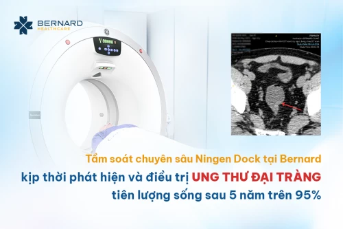 Tầm soát chuyên sâu Ningen Dock tại Bernard, nam khách hàng kịp thời phát hiện và điều trị ung thư đại tràng, tiên lượng sống sau 5 năm trên 95%